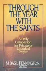 Through the Year with the Saints - Basil Pennington