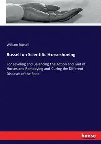 Russell on Scientific Horseshoeing - Russell William