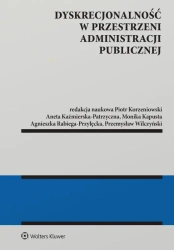 Dyskrecjonalność w przestrzeni administracji publ. - praca zbiorowa