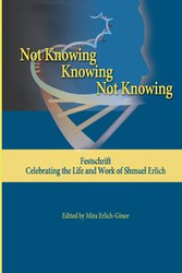 NOT KNOWING - KNOWING -  NOT KNOWING - Erlich Shmuel