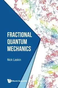 FRACTIONAL QUANTUM MECHANICS - NICK LASKIN