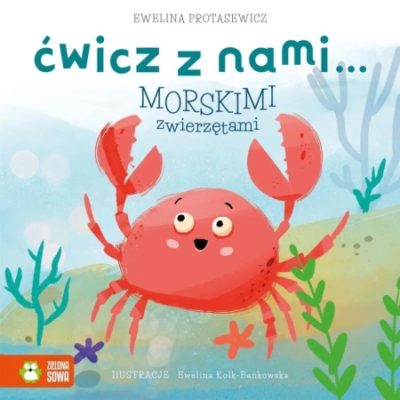 Ćwicz z nami morskimi zwierzętami - Ewelina Protasewicz, Ewelina Kolk-Bańkowska