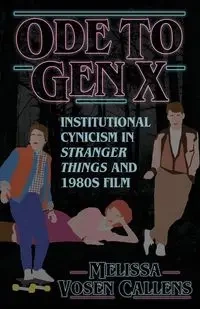 Ode to Gen X - Melissa Vosen Callens