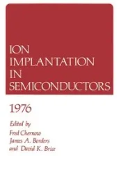 Ion Implantation in Semiconductors 1976 - Chernow Fred
