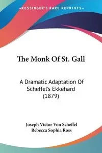 The Monk Of St. Gall - Joseph Victor Von Scheffel
