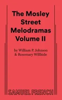 The Mosley Street Molodramas - Volume 2 - Johnson William P Mddds MS MR
