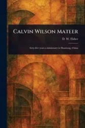 Calvin Wilson Mateer - Fisher D. W. (Daniel Webster)