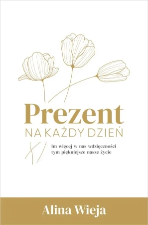 Prezent na każdy dzień - Alina Wieja
