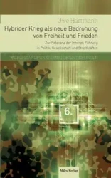 Hybrider Krieg als neue Bedrohung von Freiheit und Frieden - Hartmann Uwe