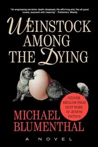 Weinstock Among the Dying - Michael Blumenthal