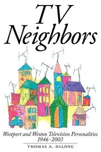 TV Neighbors - DeLong Thomas A.