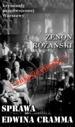 Kryminały przedwojennej W-wy. Sprawa Edwina Cramma - Zenon Różański