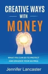 Creative Ways with Money - Jennifer Lancaster