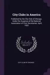 City Clubs in America - City club of Chicago
