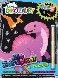 Lubię Dinozaury Ale zdrapka! 2 Na tropie - praca zbiorowa
