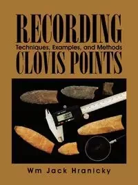 Recording Clovis Points - Wm Jack Hranicky RPA