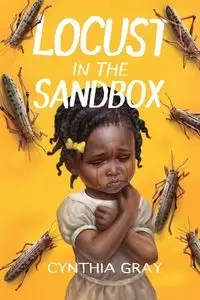 Locust in the Sandbox - Cynthia Gray