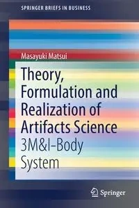 Theory, Formulation and Realization of Artifacts Science - Matsui Masayuki