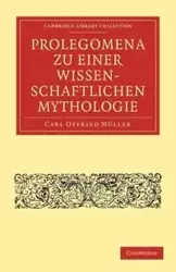 Prolegomena Zu Einer Wissenschaftlichen Mythologie - Carl Muller Otfried