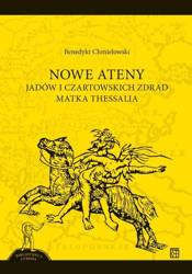 NOWE ATENY. Jadów i czartowskich zdrad matka Thessalia - Benedykt Chmielowski