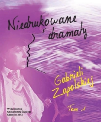 Niedrukowane dramaty Gabrieli Zapolskiej T.1-2 - praca zbiorowa
