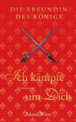 Die Freundin des Königs - Wirtz Manu