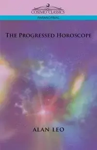 The Progressed Horoscope - Leo Alan
