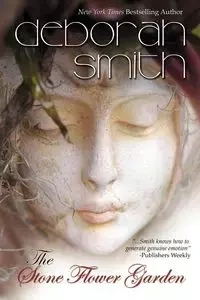The Stone Flower Garden - Deborah Smith