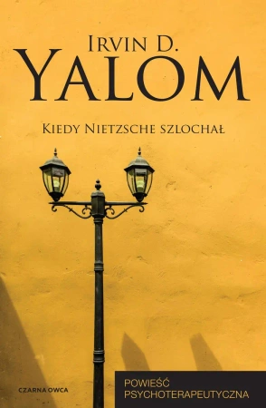 Kiedy Nietzsche szlochał. Powieść psychoterapeut. - Irvin D. Yalom