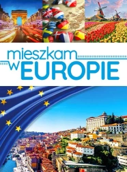 Mieszkam w Europie - praca zbiorowa