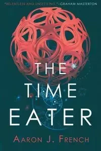 The Time Eater - French Aaron J.