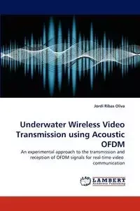 Underwater Wireless Video Transmission Using Acoustic Ofdm - Oliva Ribas