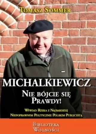 Michalkiewicz. Nie bójcie się prawdy - Tomasz Sommer