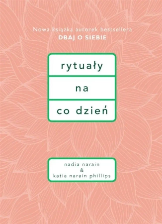 Rytuały na co dzień - Nadia Narain, Katia Narain-Phillips
