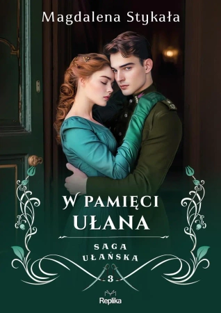 Saga ułańska T.3 W pamięci ułana - Magdalena Stykała