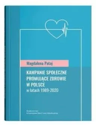 Kampanie społeczne promujące zdrowie w Polsce - Magdalena Pataj