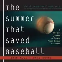 The Summer That Saved Baseball - Brad Null