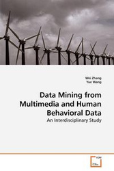 Data Mining from Multimedia and Human Behavioral Data - Wei Zhang