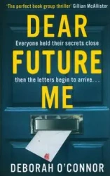 Dear Future Me - Deborah O'Connor