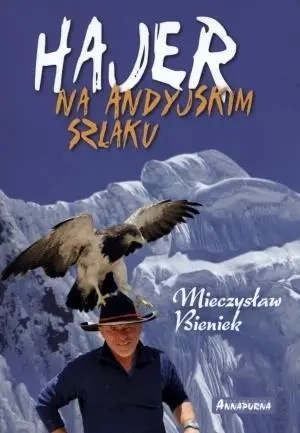 Hajer na andyjskim szlaku - Mieczysław Bieniek