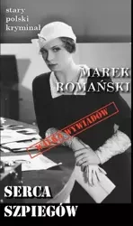 Stary polski kryminał. Serca Szpiegów - Mareks Romański