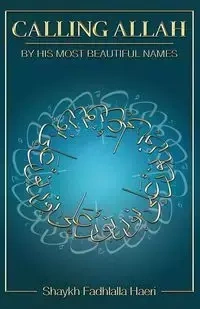 Calling Allah By His Most Beautiful Names - Haeri Shaykh Fadhlalla