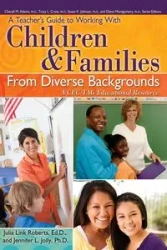 A Teacher's Guide to Working with Children & Families from Diverse Backgrounds - Julia Roberts Link