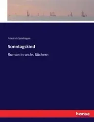 Sonntagskind - Spielhagen Friedrich