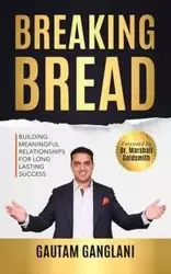 Breaking Bread - Ganglani Gautam