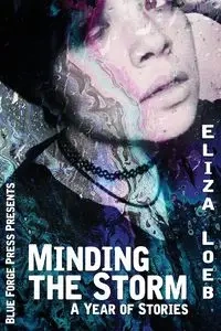 Minding the Storm - Eliza Loeb