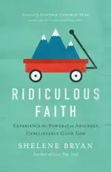 Ridiculous Faith - Bryan Shelene