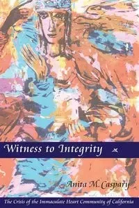 Witness to Integrity - Anita Caspary M