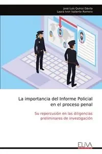 La importancia del Informe Policial en el proceso penal - Luis Dávila José Quiroz