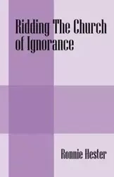 Ridding The Church of Ignorance - Hester Ronnie